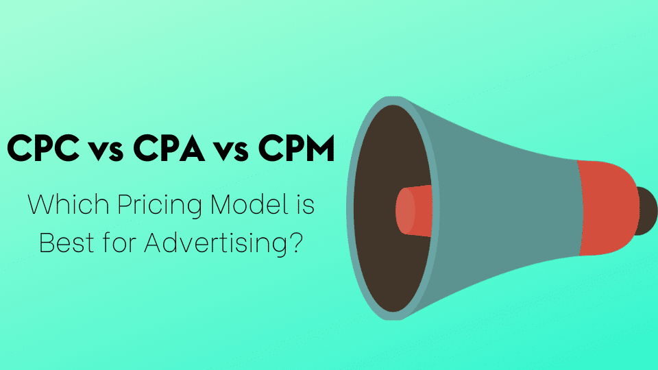 CPC vs CPA vs CPM