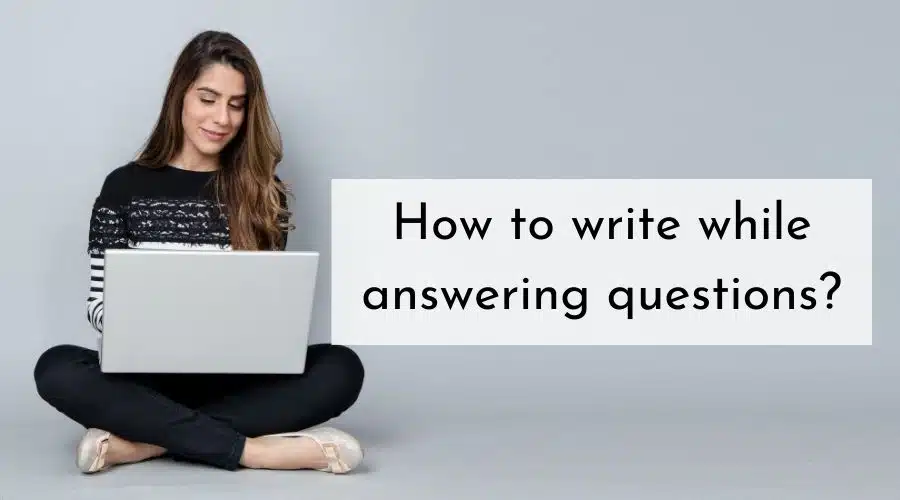 How to write while answering questions