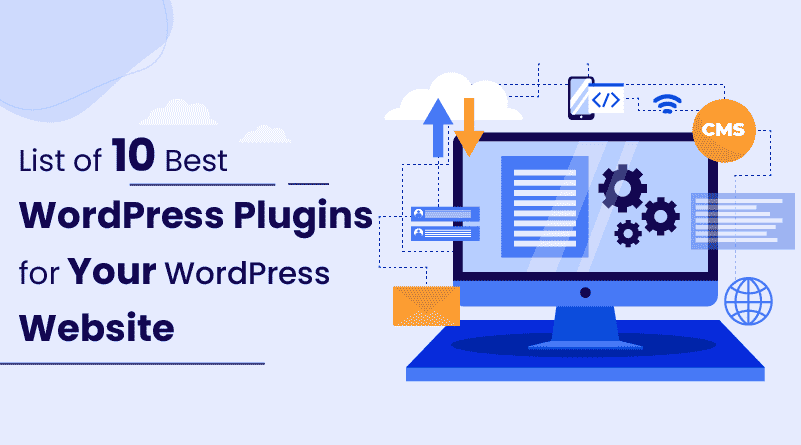 List of 10 Best WordPress Plugins for Your WordPress Website