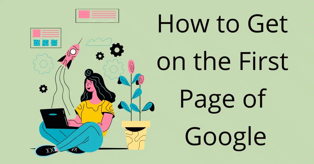 How to Get on the First Page of Google