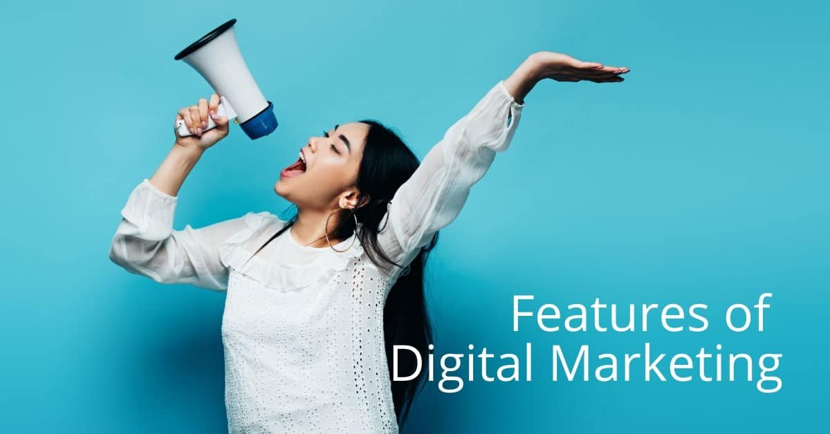 Features of digital marketing