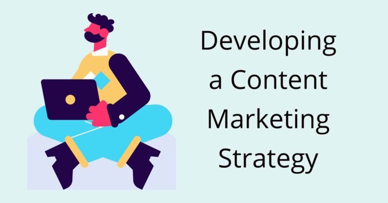 Developing a Content Marketing Strategy