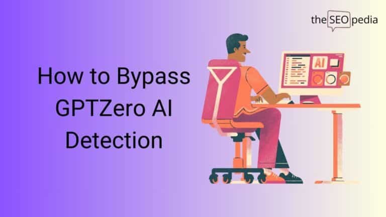 How to Bypass GPTZero AI Detection