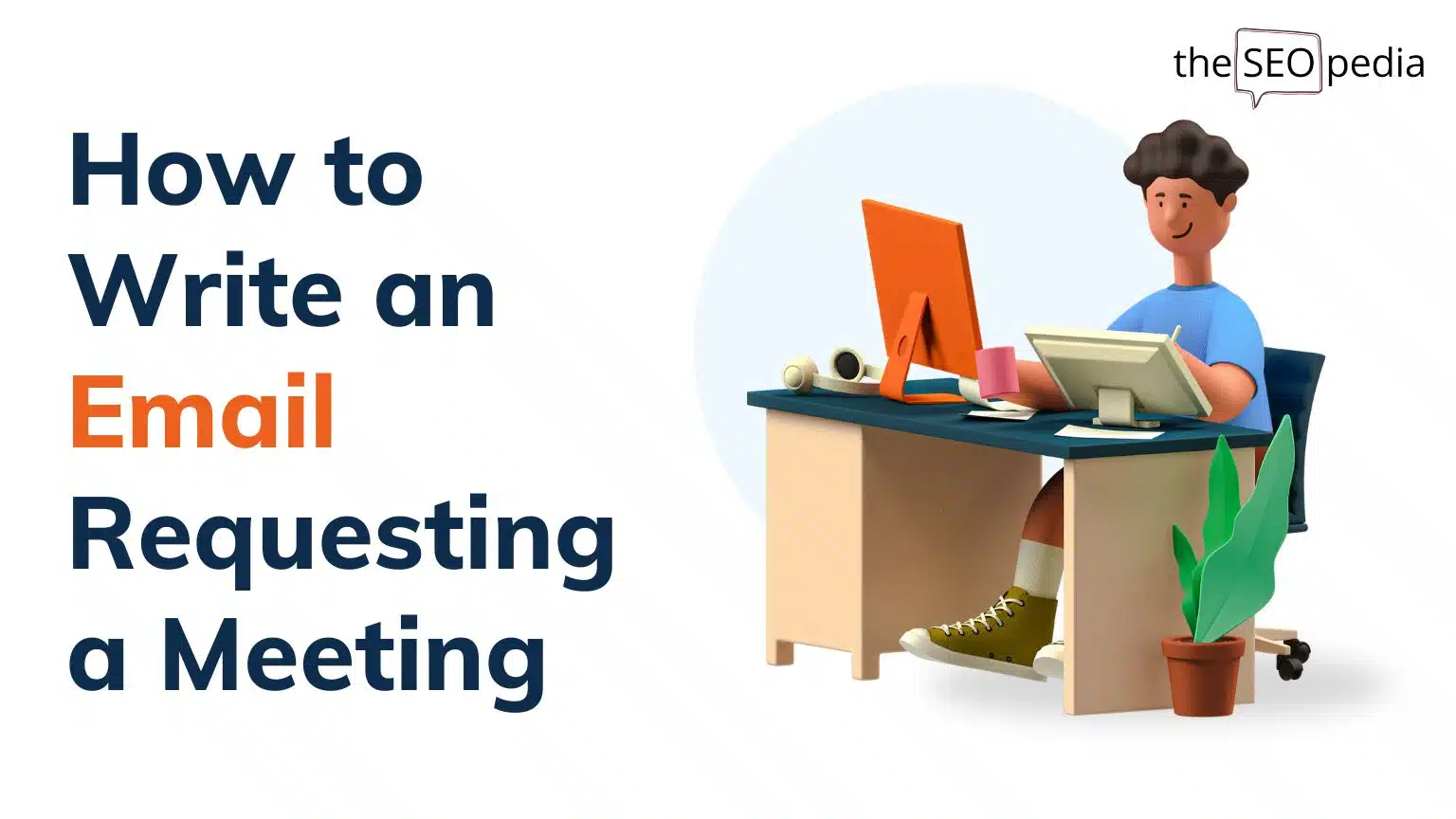 How to Write an Email Requesting a Meeting