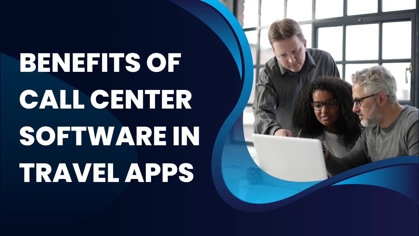 Benefits of Call Center Software in Travel Apps