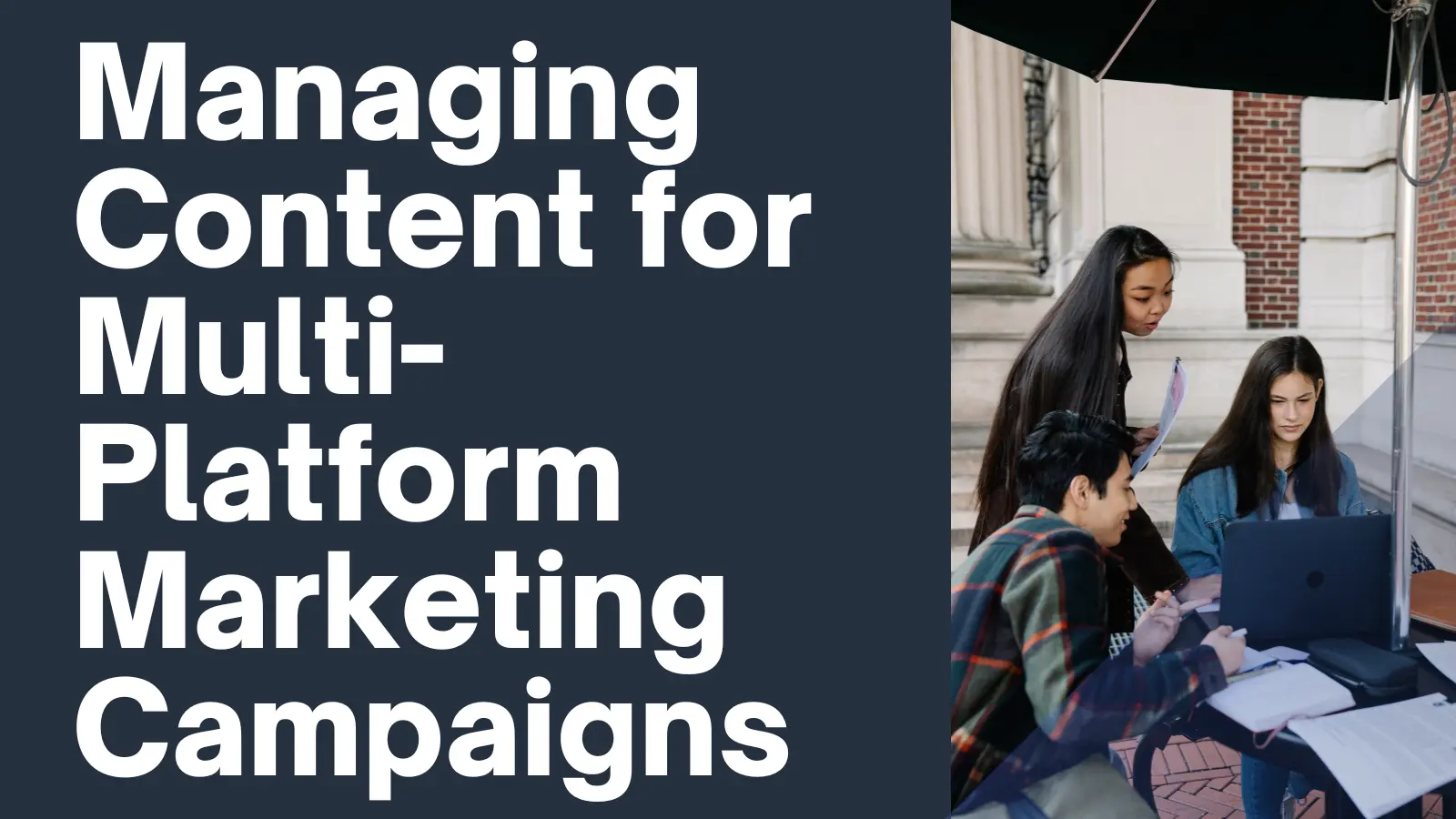 Managing Content for Multi-Platform Marketing Campaigns