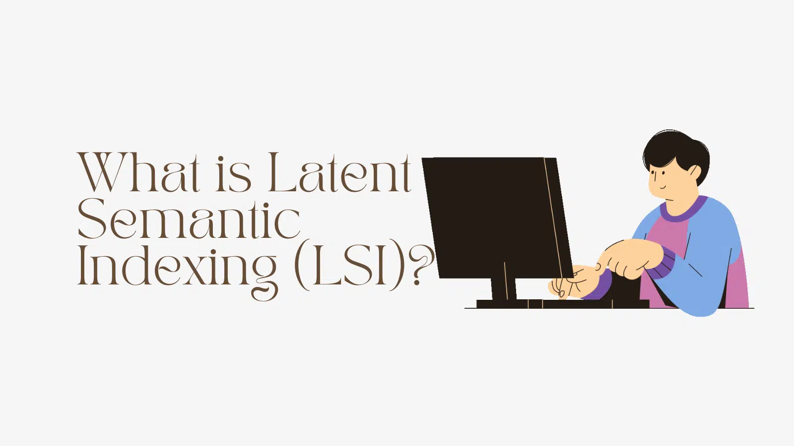 What is Latent Semantic Indexing