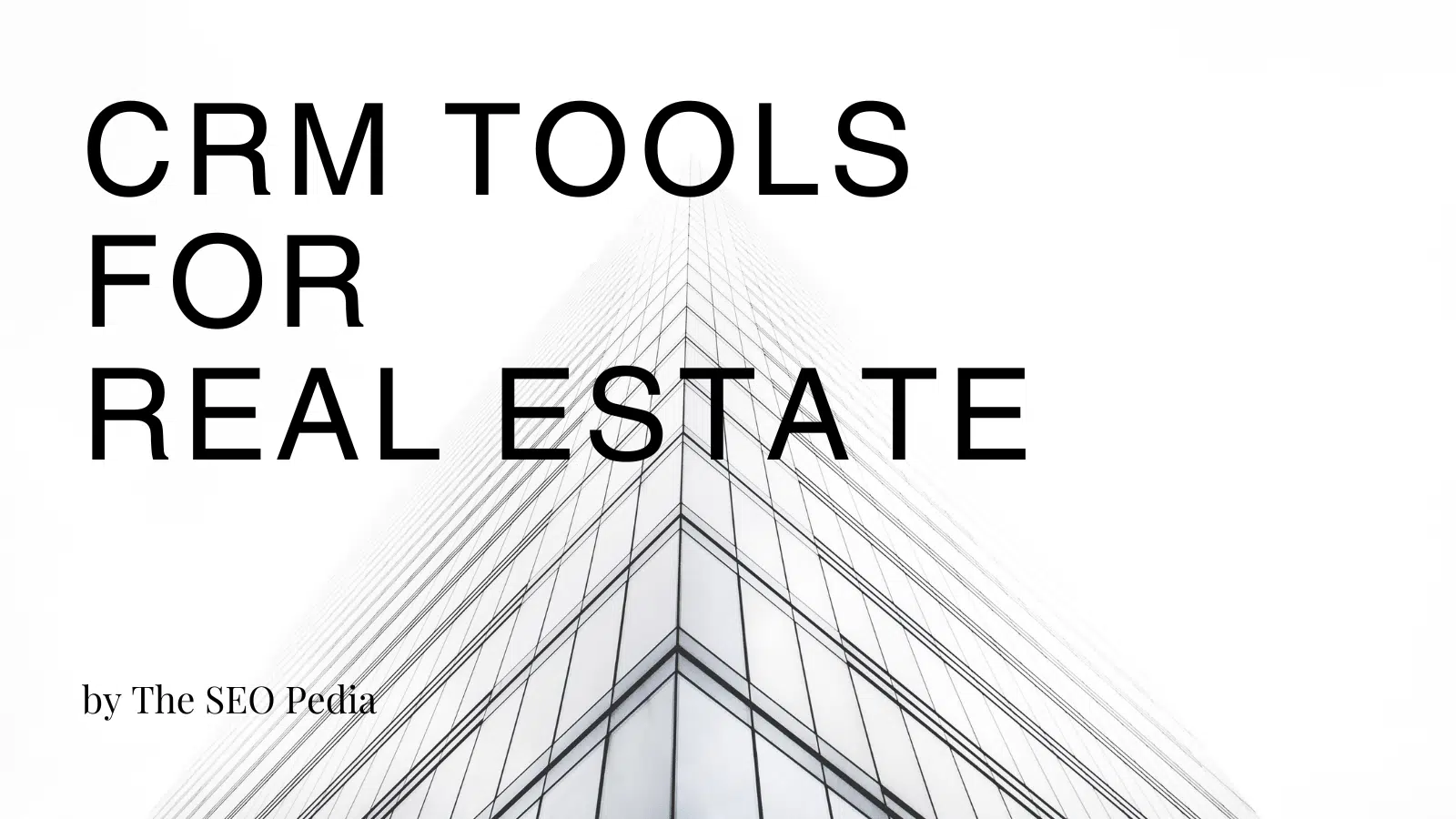 CRM Tools for Real Estate
