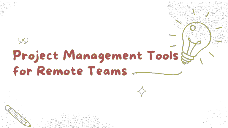 Project Management Tools for Remote Teams